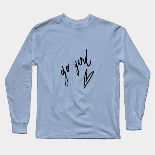 Go girl Long Sleeve T-Shirt by S-L-M-N